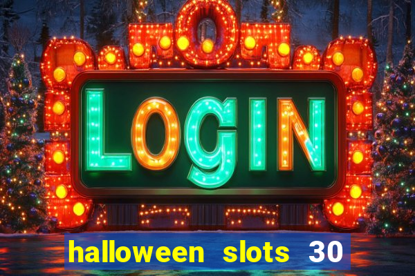 halloween slots 30 linhas multi jogos